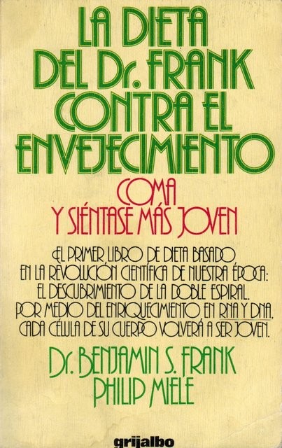 La dieta del Dr. Frank contra el envejecimiento. Coma y siéntase bien