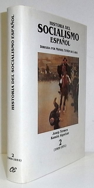 Historia del socialismo español. Volumen 2 (1909-1931), dirigido por Manuel TUÑÓN DE LARA