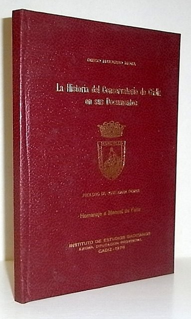 La historia del Conservatorio de Cádiz en sus documentos. Homenaje a Manuel de Falla. Prólogo de José María Pemán