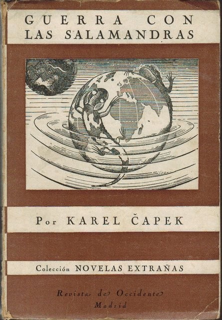 Guerra con las salamandras. Traducido del inglés por Carmen Díez de Oñate y Mildred Forrester