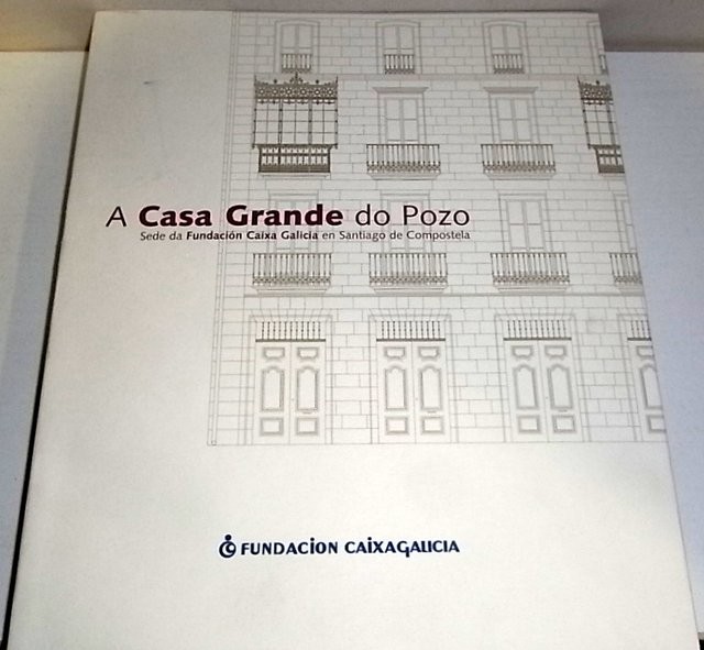 A Casa Grande do Pozo. Sede da Fundación Caixa Galicia en Santiago de Compostela