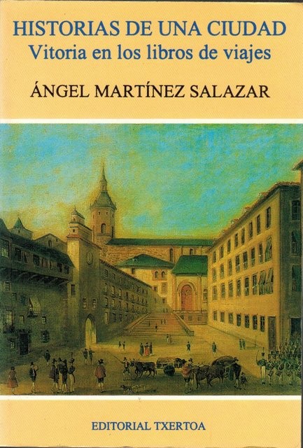 Historias de una ciudad. Vitoria en los libros de viajes