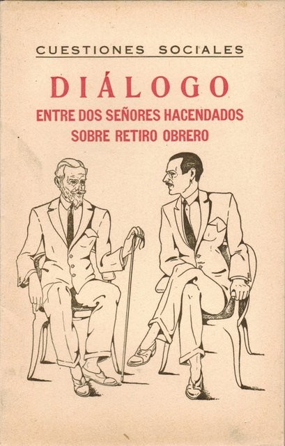 Diálogo entre dos señores hacendados sobre retiro obrero. Prólogo de Pedro Sánchez Ocaña y Acedo-Rico