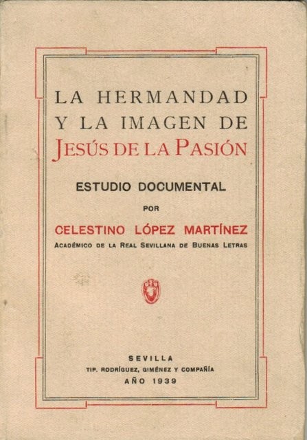 La Hermandad y la imagen de Jesús de la Pasión. Estudio documental