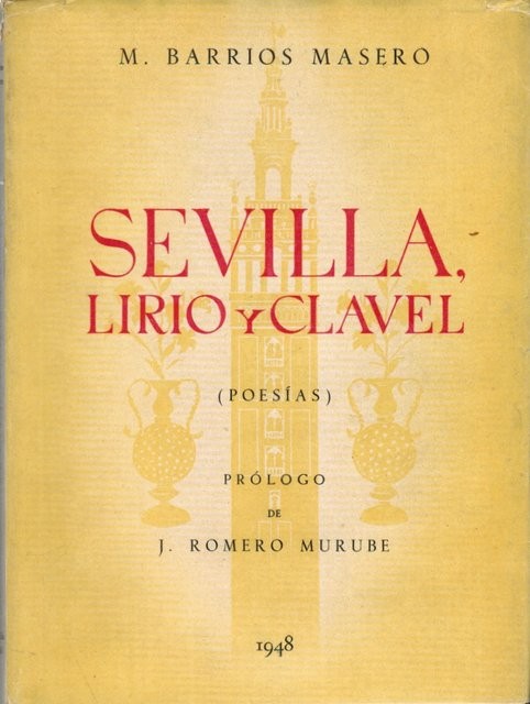 Sevilla, lirio y clavel (Poesías). Prólogo de J. Romero Murube