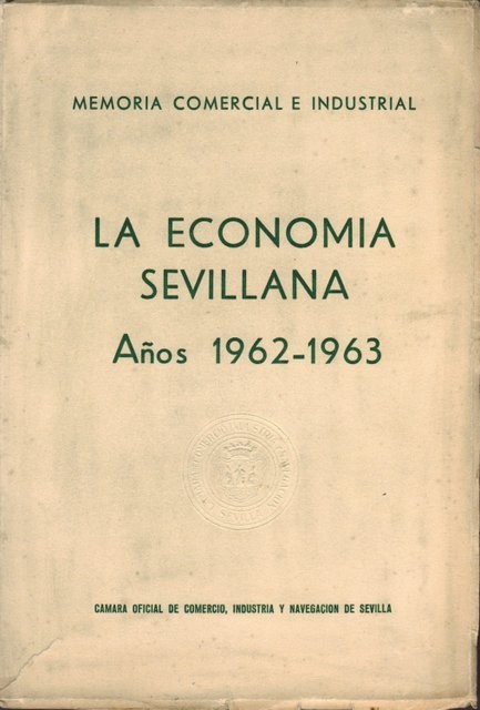Memoria Comercial e Industrial. La economía sevillama. Años 1962-63