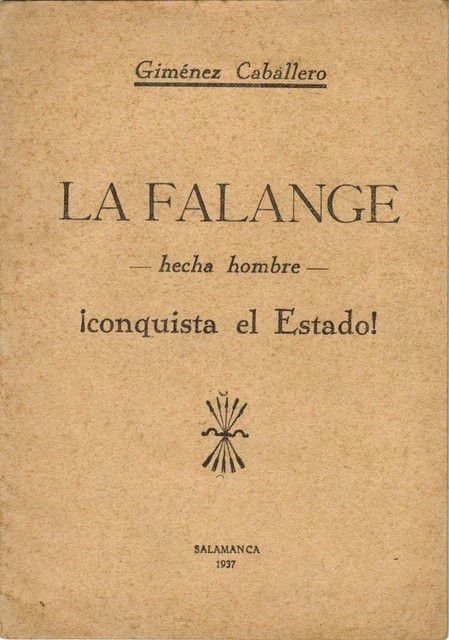 La Falange -hecha hombre- ¡Conquista el Estado!