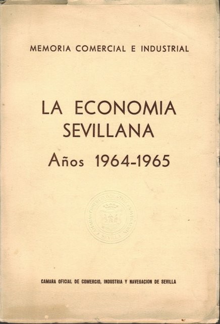 Memoria Comercial e Industrial. La economía sevillama. Años 1964-65