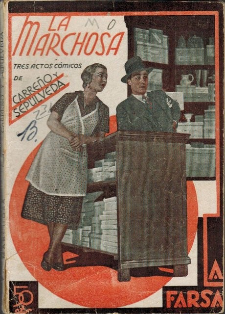La marchosa. Comedia de ambiente popular en tres actos