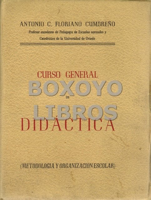 Curso general de didáctica (metodología y organización escolar)