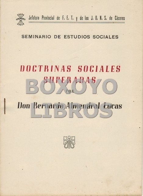 Doctrinas sociales superadas. Conferencia  en el Ayuntamiento de Cáceres el 25 de Febrero de 1950