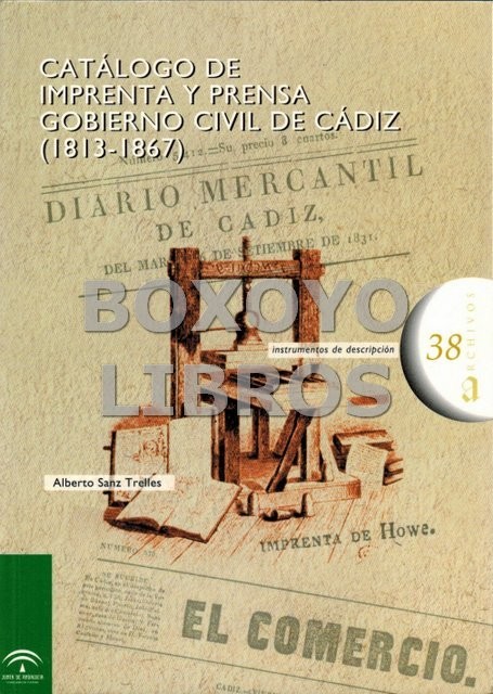 Catálogo de imprenta y prensa. Gobierno Civil de Cádiz (1813-1867)