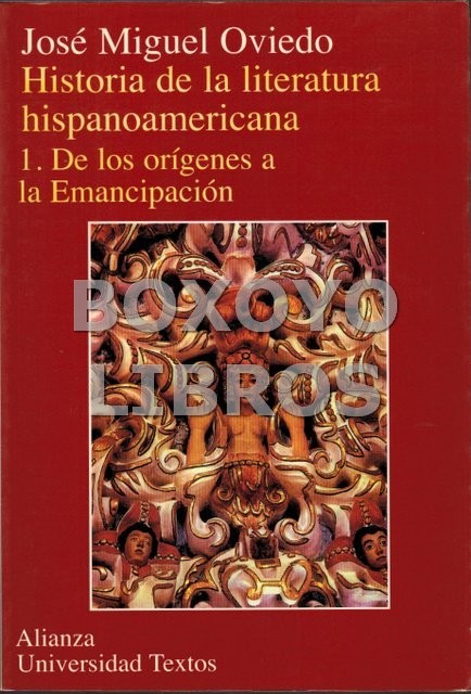 Historia de la literatura hispanoamericana. 1. De los orígenes a la Emancipación