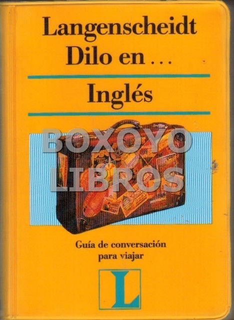 Dilo en ....Inglés. Guía de conversacion para viajar