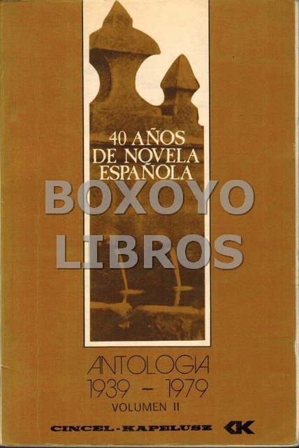 40 años de novela española [antología 1939-1979]. Volumen II