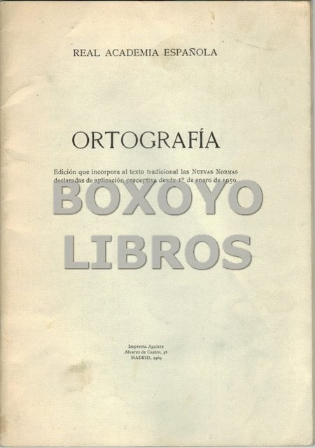 Ortografía. Edición que incorpora al texto tradicional las Nuevas Normas declaradas de aplicación preceptiva desde 1º de enero de 1959