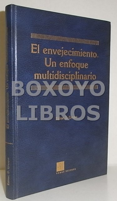El envejecimiento. Un enfoque multidisciplinario