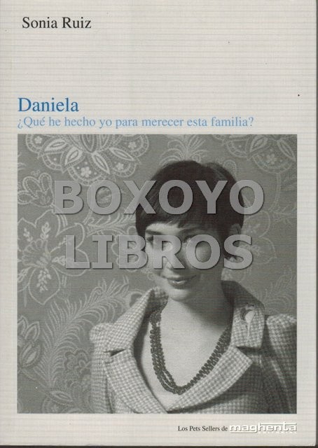 Daniela ¿Qué he hecho yo para merecer esta familia?