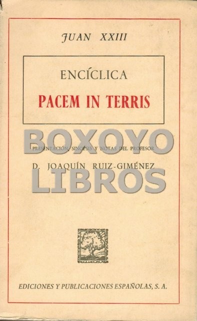 Encíclica Pacem in Terris. Presentación, sipnosis y notas de Joaquín Ruiz-Giménez