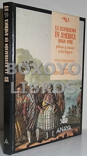 La Ilustración en América (siglo XVIII). Pelucas y casacas en los trópicos