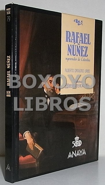 Rafael Núñez. Regenerador de Colombia
