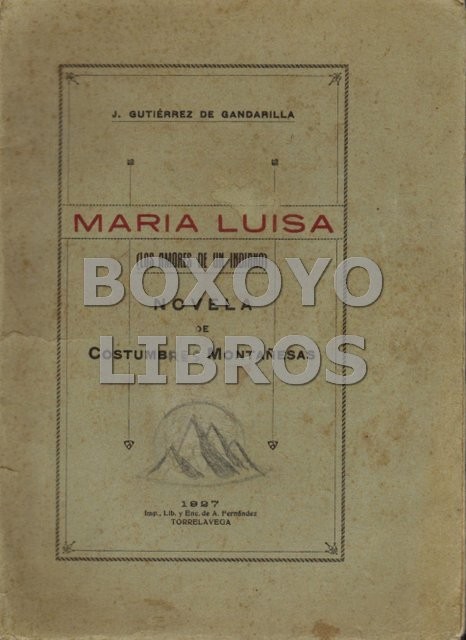 María Luisa (Los amores de un indiano). Novela de Costumbres Montañesas