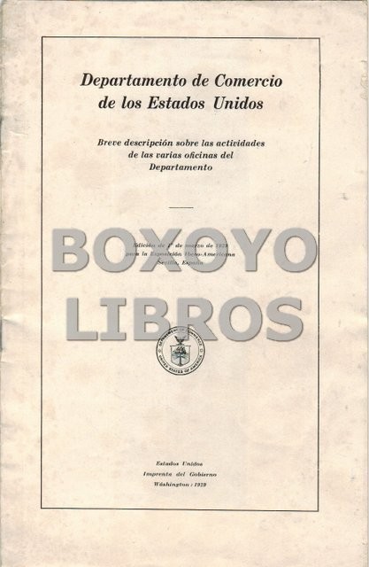 Breve descripción sobre las actividades de las varias oficinas del Departamento. Edición de 1º de marzo de 1929 para la Exposición Ibero-Americana. Sevilla, España
