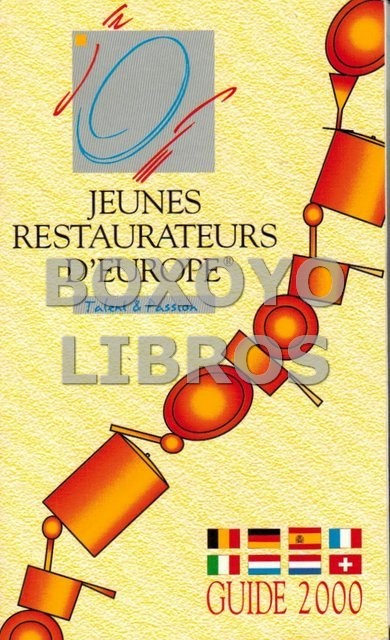 Jeunes Restaurateurs d'Europe. Talent & Passion. Guide 2000