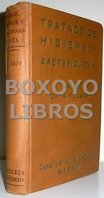 Tratado de higiene  y bacteriología sanitaria. Tomo I. Traducción del Dr. A. Álvarez Cienfuegos y Cobos