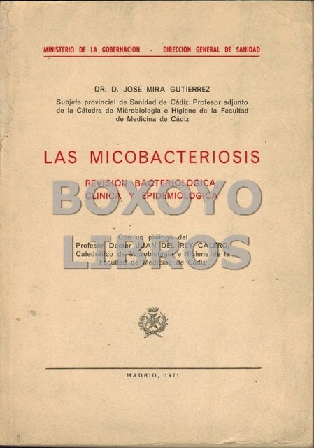 Las micobacteriosis. Revisión bacteriológica, clínica y epidemiológica. Prólogo del Dr. Juan del Rey Calero