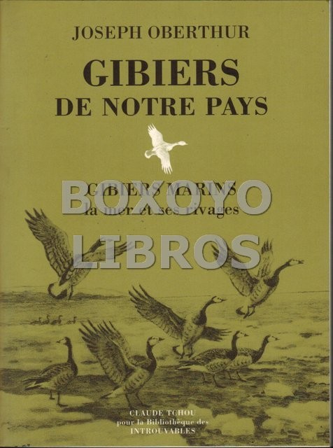 Gibiers de notre pays. Gibiers Marins. La mer et Ses rivages