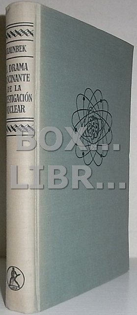 El drama fastinante de la investigación nuclear