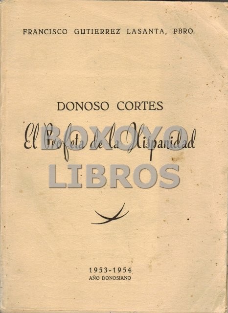 Donoso Cortés. El Profeta de la Hispanidad