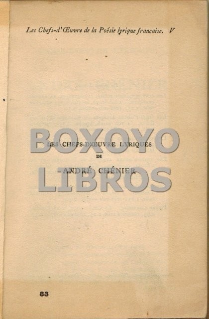 Les Chefs-d'Oeuvre Lyriques de André Chénier. Choix et Notices de Auguste Dorchain
