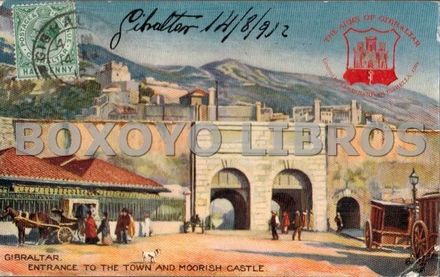 Tarjeta postal. Gibraltar. Entrance to the town and Moorish Castle (Entrada a la ciudad y Castillo de los moros)