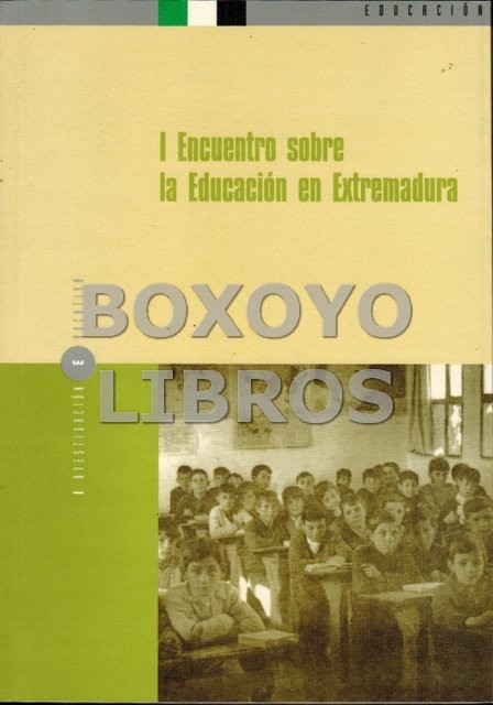 I Encuentro sobre la Educación en Extremadura. Hacia una recuperación Histórico-Documental y Patrimonial