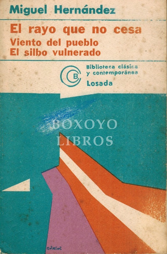 El rayo que no cesa. Viento del pueblo. El silbo vulnerado.