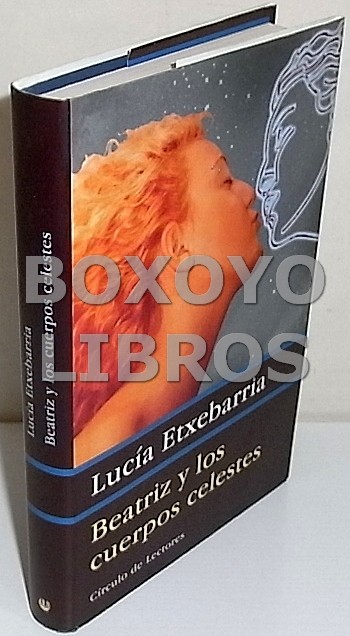Beatriz y los cuerpos celestes. Una novela rosa. Premio Nadal 1998