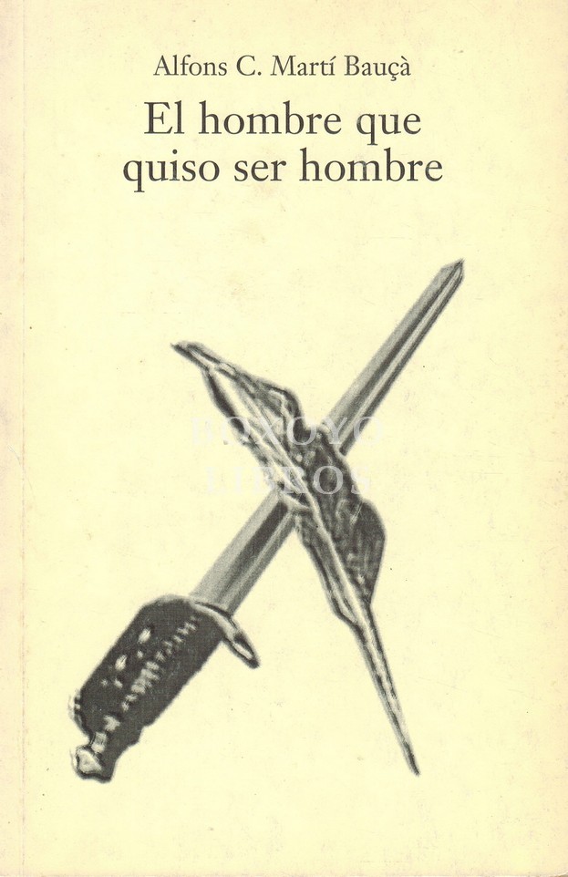 El hombre que quiso ser hombre