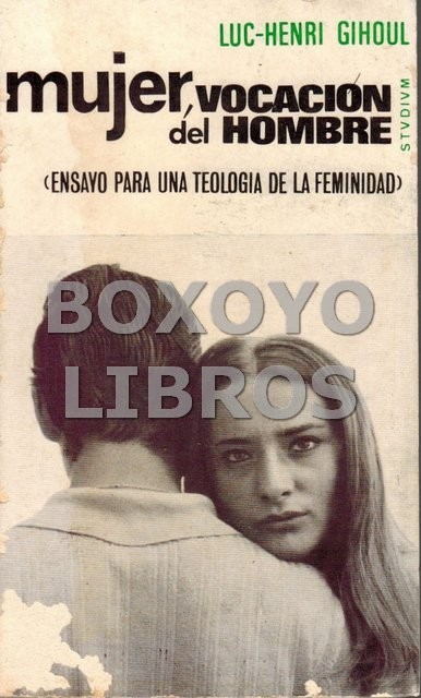 Mujer, vocación del hombre. Ensayo para una teología dela feminidad