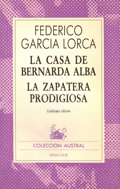 La casa de Bernarda Alba/ La zapatera prodigiosa