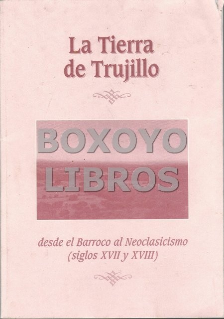 Juirisdicciones en venta. La tierra de Trujillo desde el Barroco al Neoclasicismo. Siglos XVII y XVII