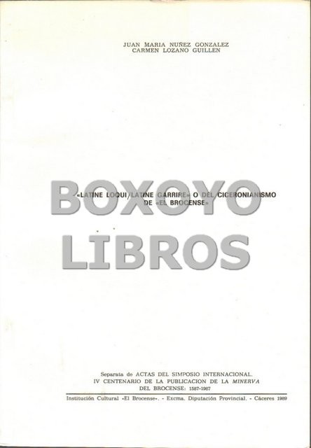 'Latine loqui / Latine garrire' o del ciceronianismo de 'El Brocense'