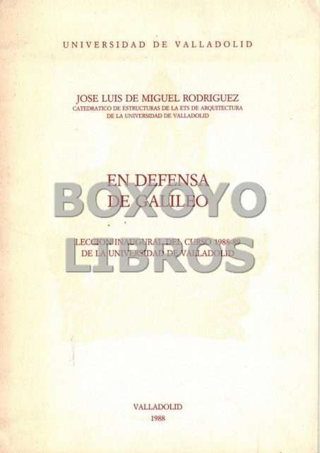 En defensa de Galileo. Lección ianugural del curso 1988-1989 de la Universiad de Valladolid