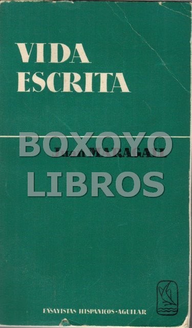 Vida escrita. Ensayos. Prólogo de Carles Riba