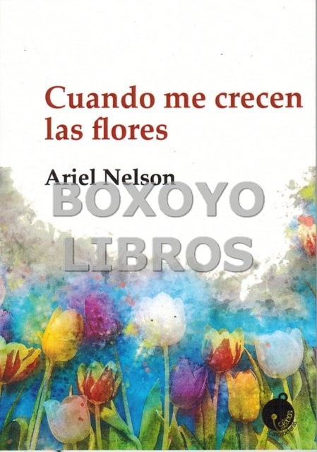 Cuando me crecen las flores