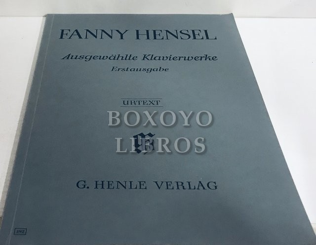 Ausgewählte Klavierwerke. Erstausgabe. Nach den autographen herausgegeben von Fanny Kistner-Hensel. Fingersatz von Hans-Martin Theopold