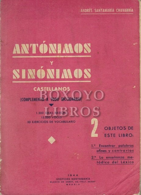 Antónimos y Sinónimos Castellanos (Complemento a todo Diccionario)