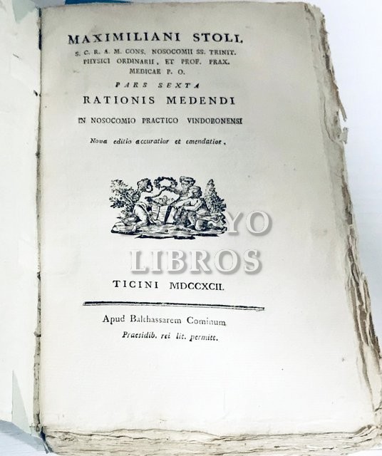 Maximiliani Stoll: Rationis medendi in nosocomio practico vindobonensi. Pars Sexta. Seguido de un Apéndice : Aphorismi sive praecepta medendi generalia ex pluribus casibus particularibus abstracta, ex variis auctoribus collecta