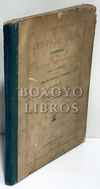 Cristóbal Colón. Poema. Prólogo de José María Asensio y Toledo